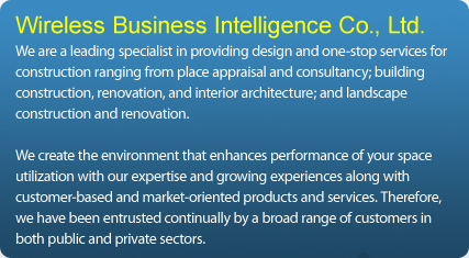 We are a leading specialist in providing one stop services for interior 
office design and construction throughout Thailand to create 
working environments that enhance business performance of 
employees in your organizations. With our expertise and growing 
experience along with customer-based and market-oriented 
products and services,we have been entrusted by a broad range of 
customers in both public and private sectors.
 